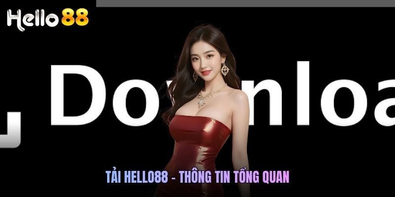 Tải Hello88 - Thông tin tổng quan