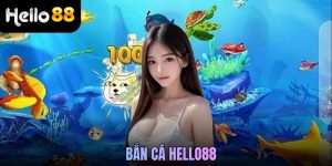 Bắn cá Hello88