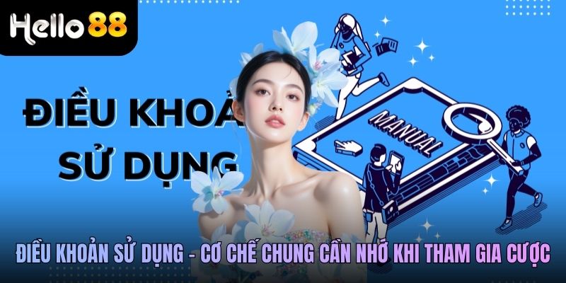 Điều khoản sử dụng - cơ chế chung cần nhớ khi tham gia cược